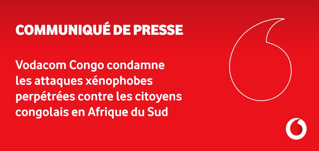 Vodacom Congo Condamne Les Attaques Xénophobes Perpétrées Contre Les